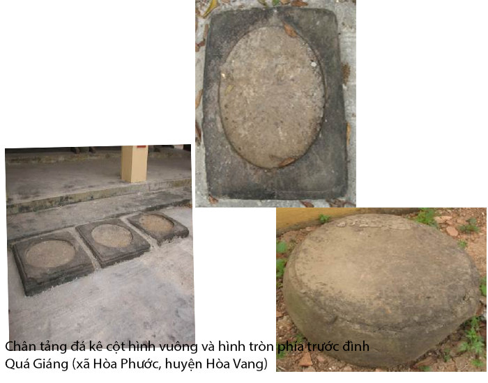 Chân tảng đá kê cột hình vuông và hình tròn phía trước đình Quá Giáng (xã Hòa Phước, huyện Hòa Vang)