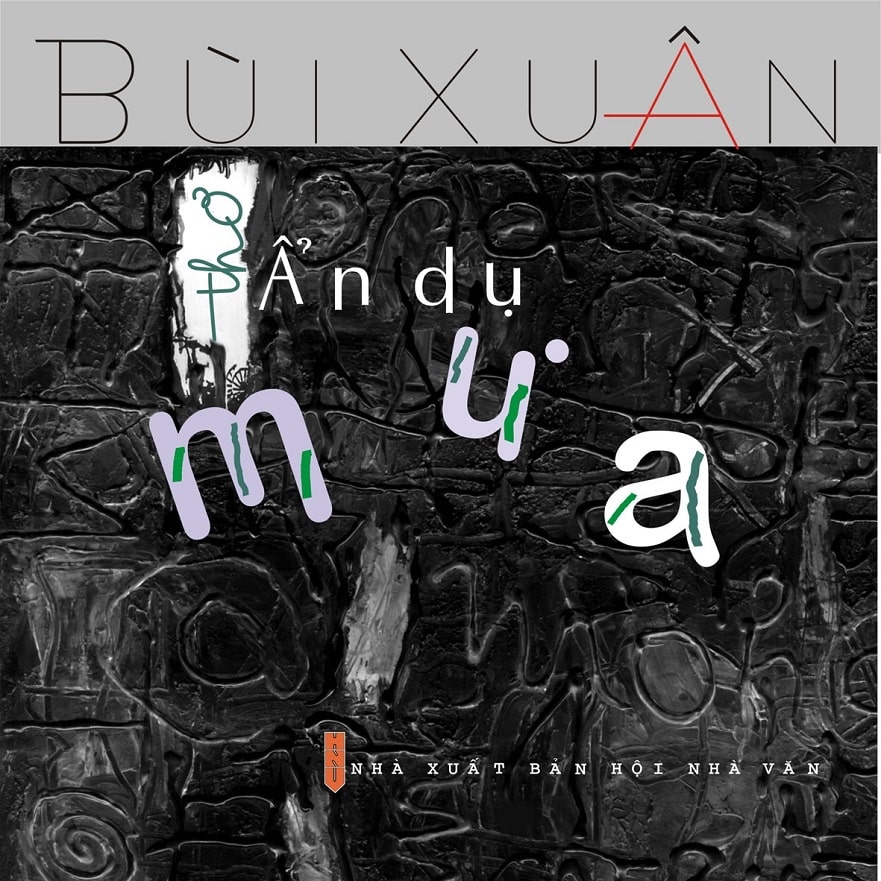 Ẩn dụ mưa (Tập thơ) Phần 2 – Tác giả: Bùi Xuân - vansudia.net