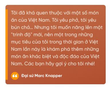 44 - Đại sứ Marc Knapper: 'Việt Nam luôn chiếm vị trí độc nhất trong trái tim tôi'