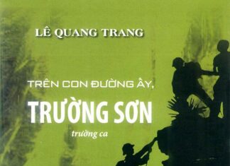 “Trên con đường ấy, Trường Sơn” - Trường ca của những ký ức thời chống Mỹ