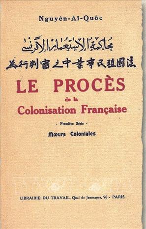 Cuốn sách "Bản án chế độ thực dân Pháp" của Nguyễn Ái Quốc viết bằng tiếng Pháp trong khoảng những năm 1921-1925, đăng tải lần đầu tiên tại Paris (Pháp) trên Báo Imprékor của Quốc tế Cộng sản. Ảnh: Tư liệu/TTXVN phát
