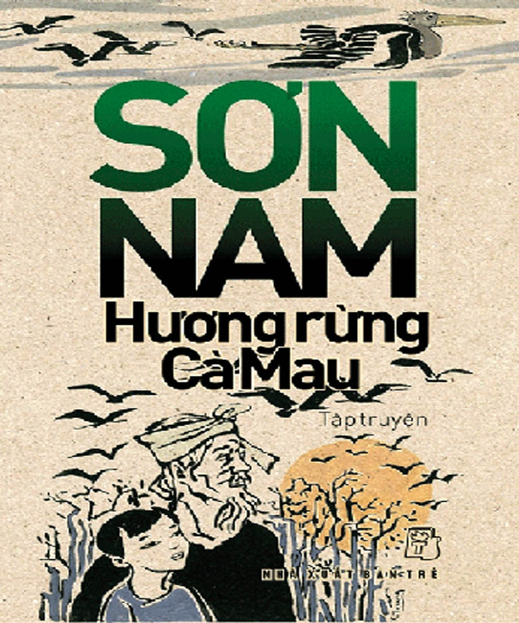 Hương rừng Cà Mau - Nhà văn Sơn Nam