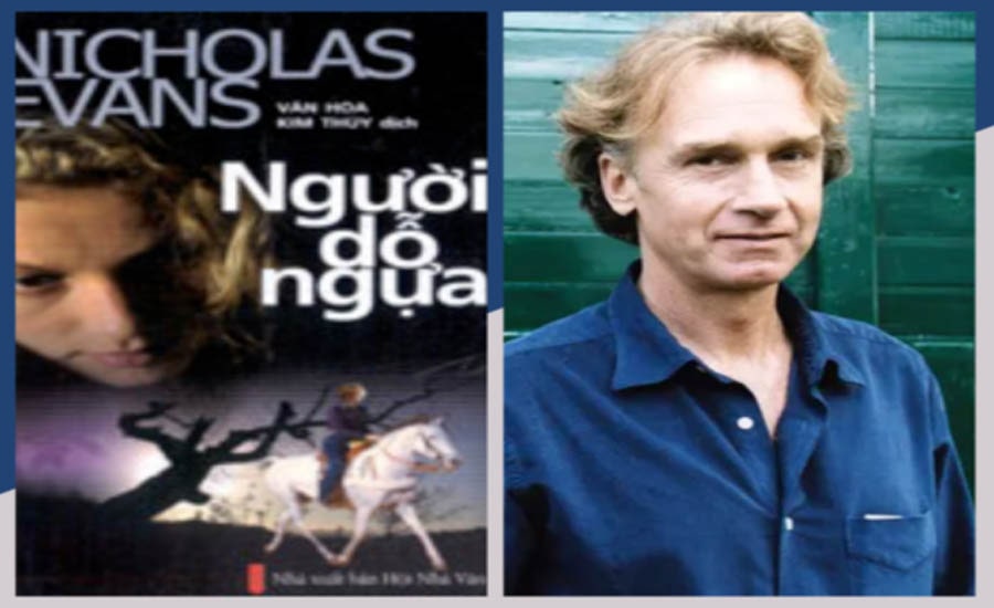 Nhà văn Nicholas Evans đã được biết đến từ sớm ở Việt Nam qua tác phẩm Người dỗ ngựa.