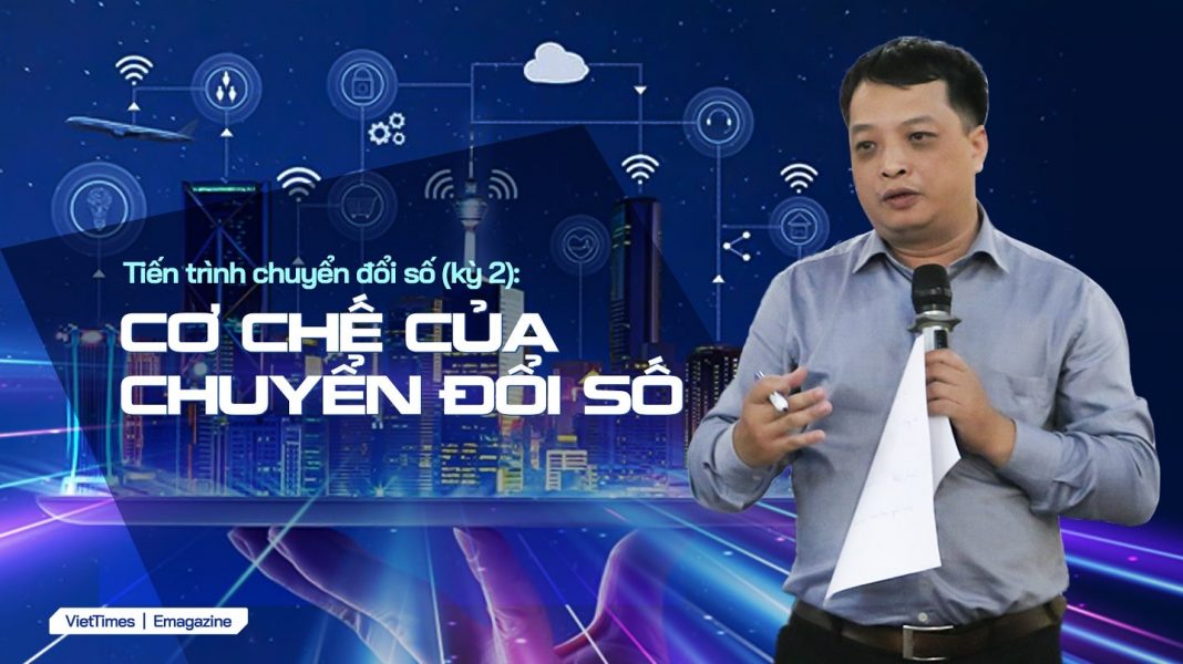 Tiến trình chuyển đổi số (kỳ 2): Cơ chế của chuyển đổi số