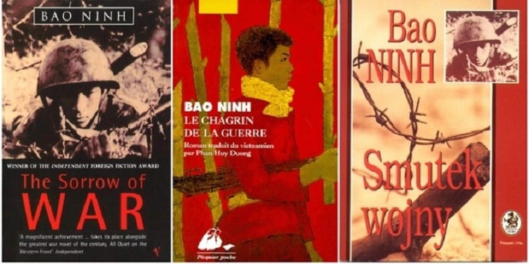 Tiểu thuyết Nỗi buồn chiến tranh của nhà văn Bảo Ninh đã được dịch ra nhiều thứ tiếng và đoạt nhiều giải thưởng quốc tế.