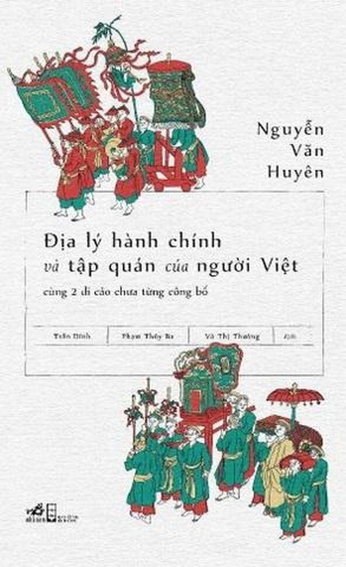 Dia ly hanh chinh va tap quan cua nguoi Viet - Ra mắt tác phẩm khai mở hướng nghiên cứu mới về địa lý hành chính ở Việt Nam
