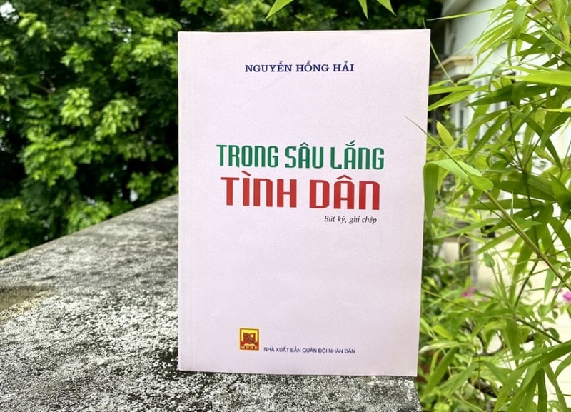 Cuốn sách “Trong sâu lắng tình dân” của tác giả Nguyễn Hồng Hải.