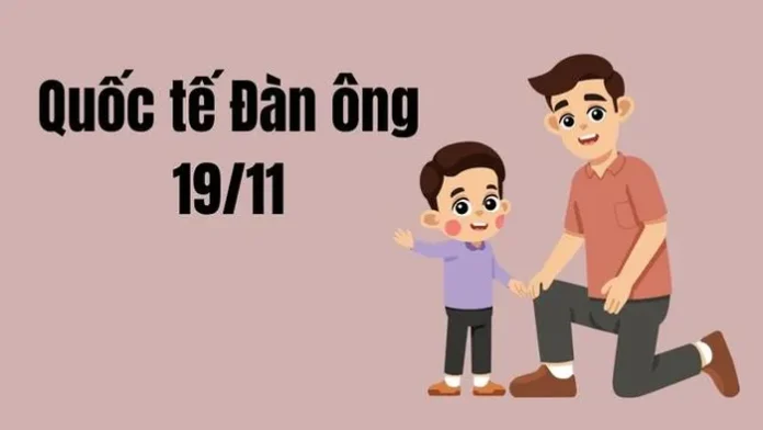 Ý nghĩa và nguồn gốc ngày Quốc tế Đàn ông 19/11 chính xác nhất