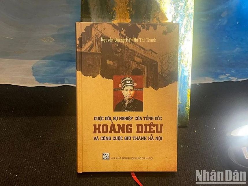 Cuốn sách “Cuộc đời, sự nghiệp của Tổng đốc Hoàng Diệu và công cuộc giữ thành Hà Nội” của các tác giả TS. Nguyễn Quang Hà - Luật sư Hà Thị Thanh, do Nhà xuất bản Đại học Quốc gia Hà Nội phát hành.