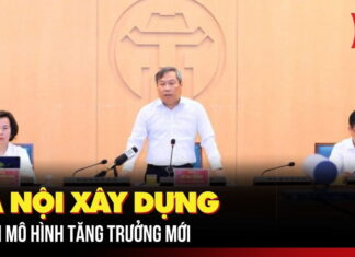 [Video]: Hà Nội xây dựng Đề án mô hình tăng trưởng mới